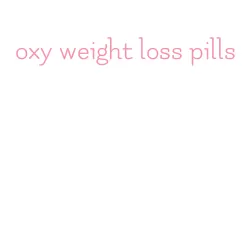 oxy weight loss pills