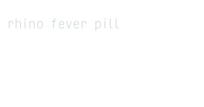 rhino fever pill