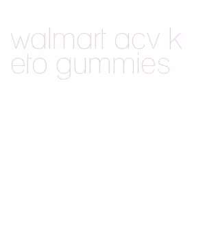 walmart acv keto gummies