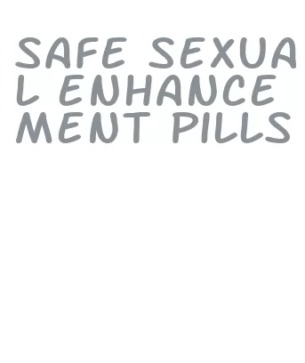 safe sexual enhancement pills