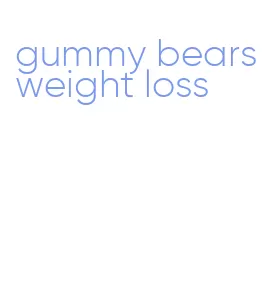 gummy bears weight loss