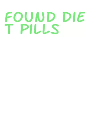 found diet pills
