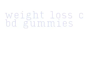 weight loss cbd gummies