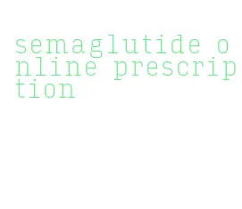 semaglutide online prescription