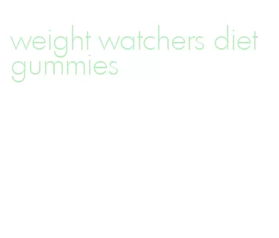 weight watchers diet gummies