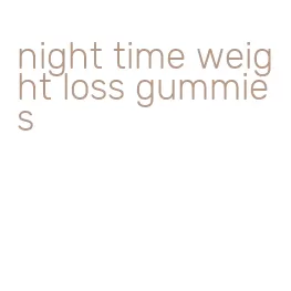 night time weight loss gummies