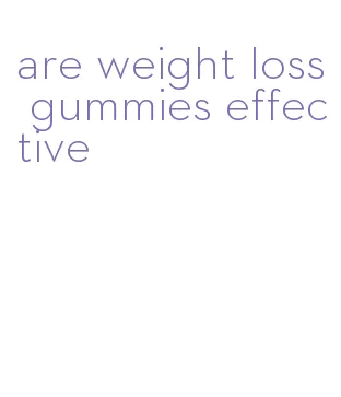 are weight loss gummies effective