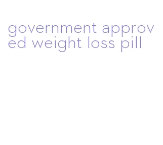 government approved weight loss pill