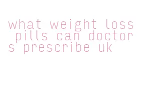 what weight loss pills can doctors prescribe uk
