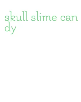 skull slime candy