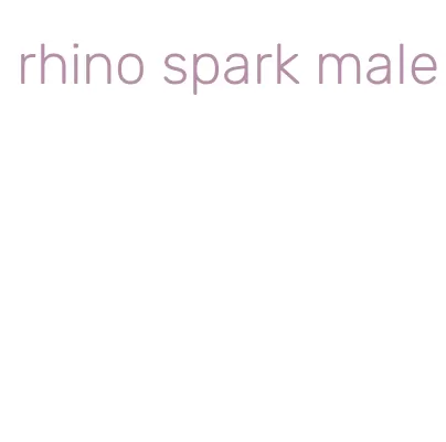 rhino spark male