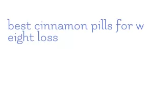 best cinnamon pills for weight loss