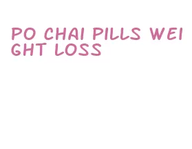 po chai pills weight loss