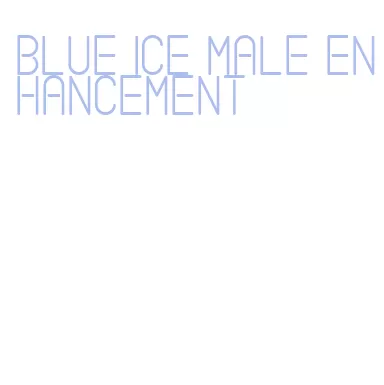 blue ice male enhancement
