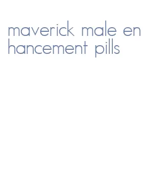 maverick male enhancement pills
