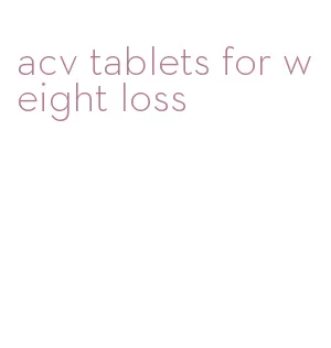 acv tablets for weight loss