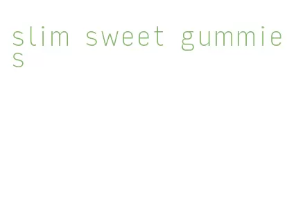 slim sweet gummies