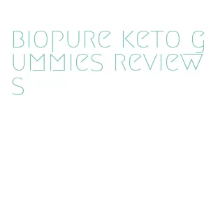 biopure keto gummies reviews