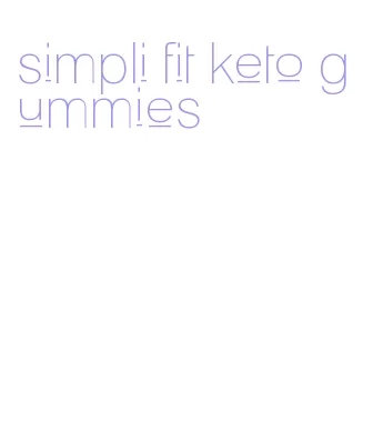 simpli fit keto gummies