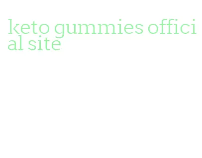 keto gummies official site