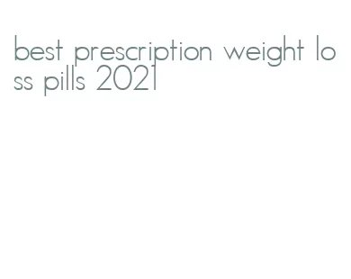 best prescription weight loss pills 2021