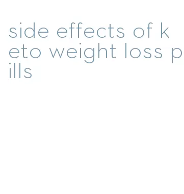 side effects of keto weight loss pills