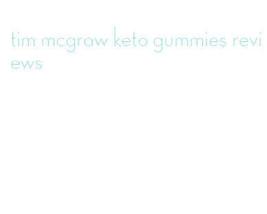 tim mcgraw keto gummies reviews