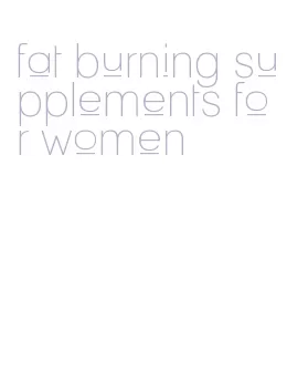 fat burning supplements for women