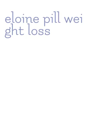eloine pill weight loss
