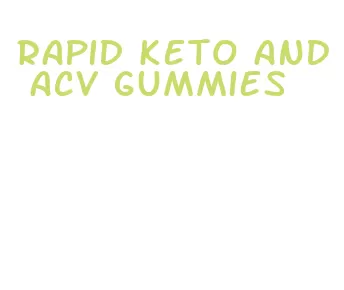 rapid keto and acv gummies