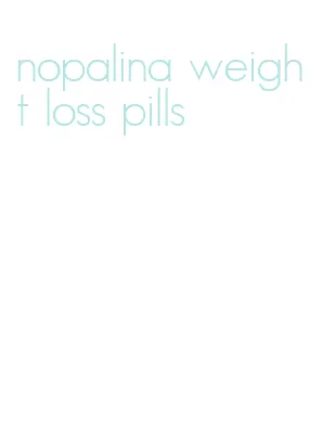 nopalina weight loss pills