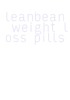 leanbean weight loss pills