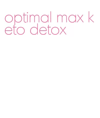 optimal max keto detox