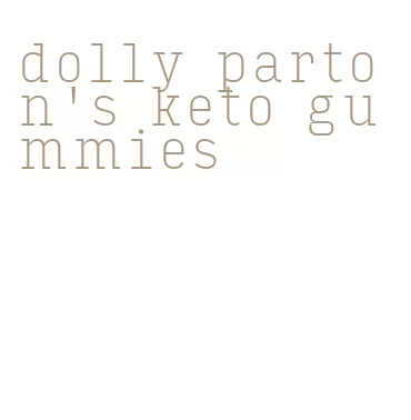 dolly parton's keto gummies