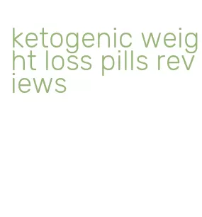 ketogenic weight loss pills reviews
