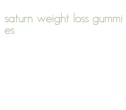saturn weight loss gummies