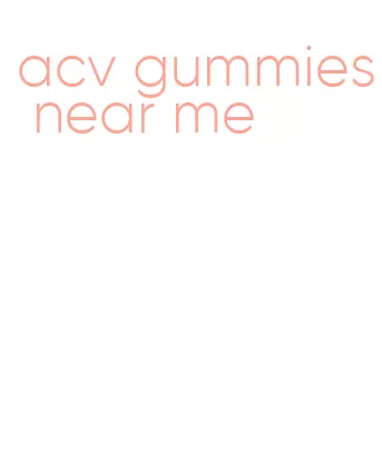 acv gummies near me