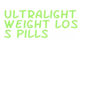 ultralight weight loss pills