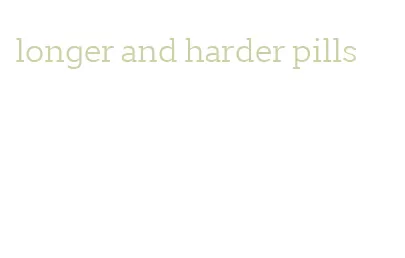 longer and harder pills
