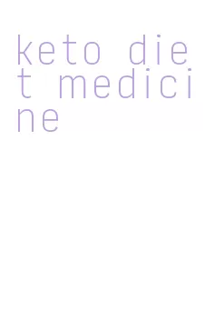 keto diet medicine