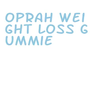 oprah weight loss gummie