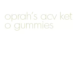 oprah's acv keto gummies