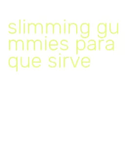 slimming gummies para que sirve