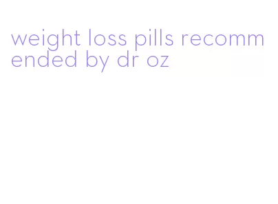 weight loss pills recommended by dr oz