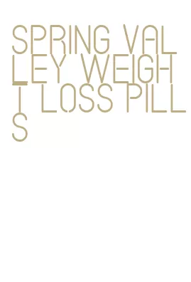 spring valley weight loss pills