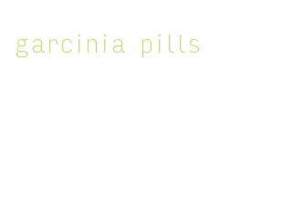 garcinia pills