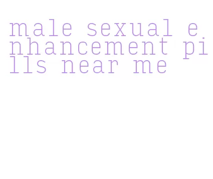 male sexual enhancement pills near me