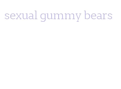 sexual gummy bears