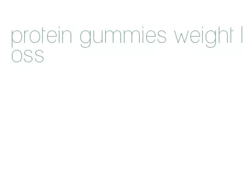 protein gummies weight loss