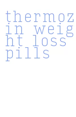 thermozin weight loss pills